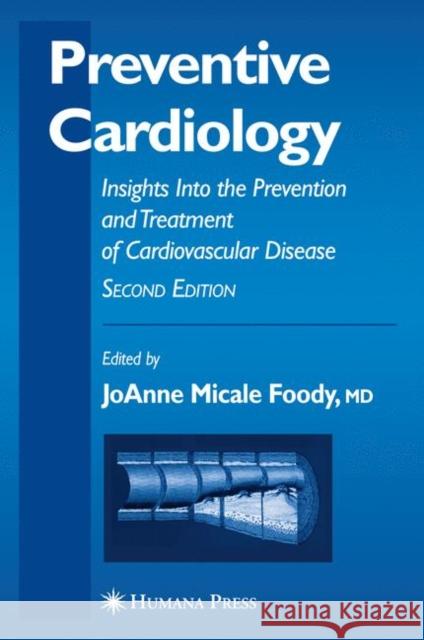 Preventive Cardiology: Insights Into the Prevention and Treatment of Cardiovascular Disease Foody, Jo Anne Micale 9781617376177 Springer