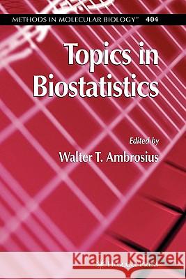 Topics in Biostatistics Walter T. Ambrosius 9781617376238 Springer