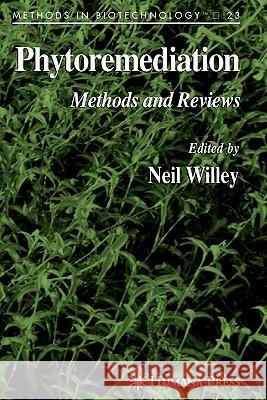 Phytoremediation: Methods and Reviews Willey, Neil 9781617376313 Springer