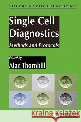 Single Cell Diagnostics: Methods and Protocols Thornhill, Alan R. 9781617376542 Springer