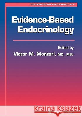 Evidence-Based Endocrinology Victor M. Montori 9781617376559 Springer