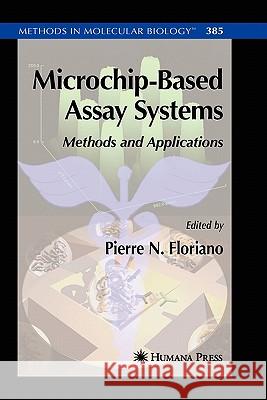 Microchip-Based Assay Systems: Methods and Applications Floriano, Pierre N. 9781617376627 Springer