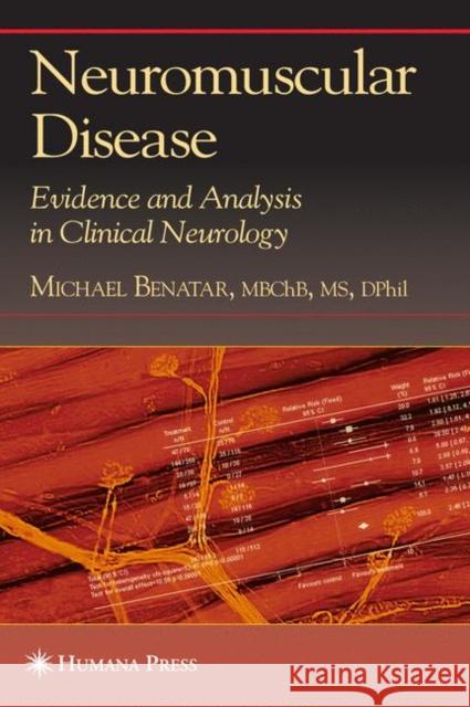 Neuromuscular Disease: Evidence and Analysis in Clinical Neurology Benatar, Michael 9781617376818 Springer