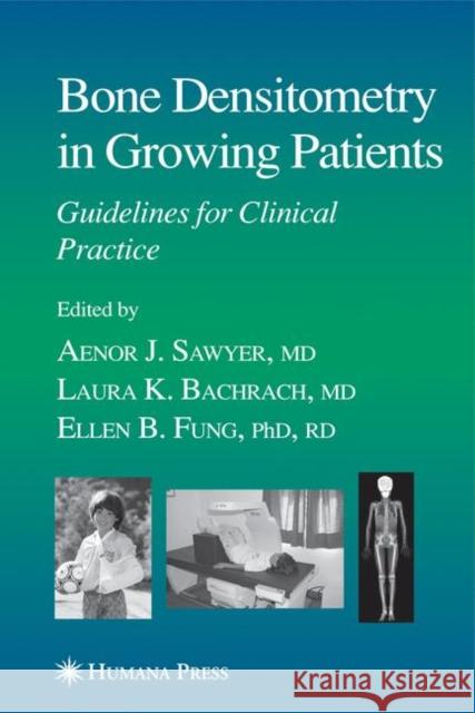 Bone Densitometry in Growing Patients Aenor Sawyer 9781617376856 Springer