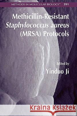 Methicillin-Resistant Staphylococcus Aureus (Mrsa) Protocols Ji, Yinduo 9781617376986 Springer