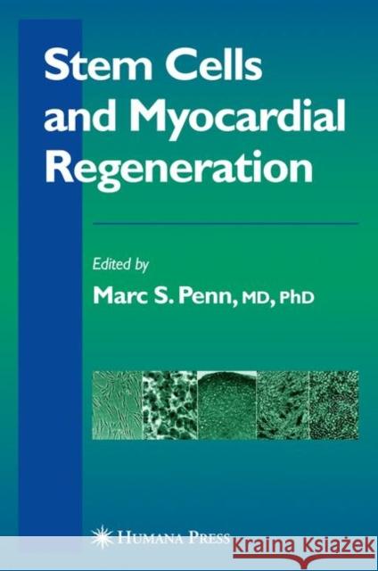 Stem Cells and Myocardial Regeneration Marc S. Penn 9781617377051 Springer