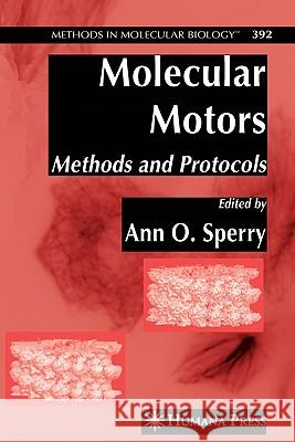 Molecular Motors: Methods and Protocols Sperry, Ann O. 9781617377068 Springer