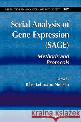 Serial Analysis of Gene Expression (Sage): Methods and Protocols Nielsen, Kåre Lehmann 9781617377129 Springer