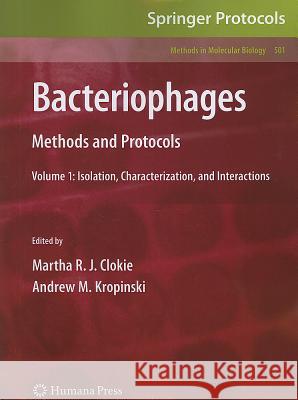 Bacteriophages: Methods and Protocols, Volume 1: Isolation, Characterization, and Interactions Clokie, Martha R. J. 9781617377150 Not Avail