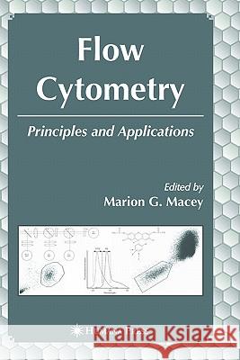Flow Cytometry: Principles and Applications Macey, Marion G. 9781617377204 Springer