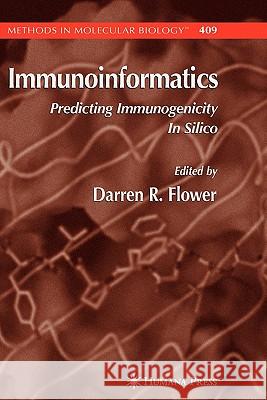 Immunoinformatics: Predicting Immunogenicity in Silico Flower, Darren R. 9781617377259 Springer