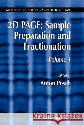 2D Page: Sample Preparation and Fractionation: Volume 1 Posch, Anton 9781617377426 Springer