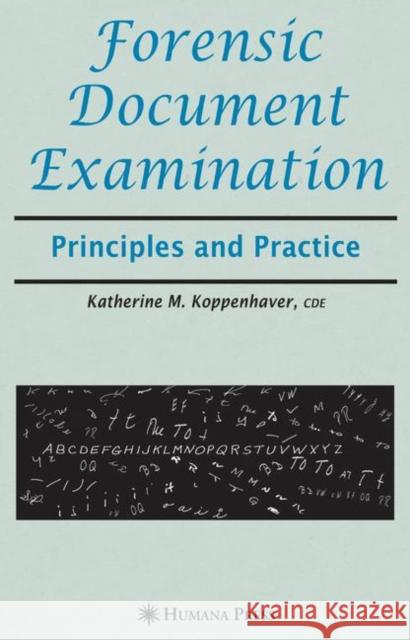 Forensic Document Examination: Principles and Practice Koppenhaver, Katherine M. 9781617377532 Springer