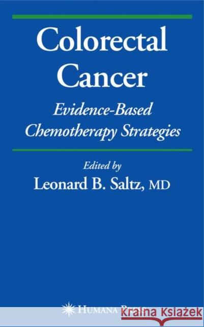 Colorectal Cancer: Evidence-Based Chemotherapy Strategies Saltz, Leonard B. 9781617377563 Springer