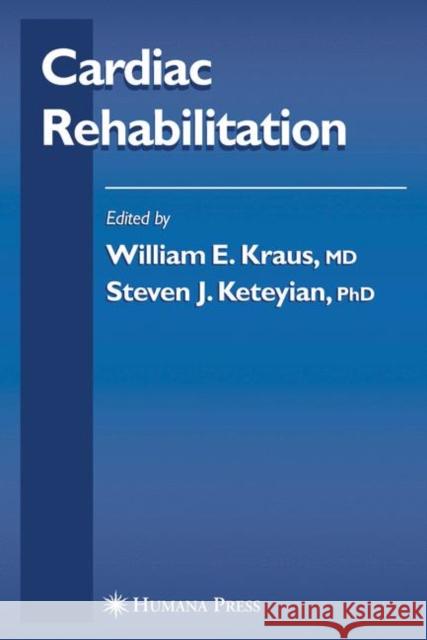 Cardiac Rehabilitation William Kraus Steven Keteyian 9781617377662 Springer