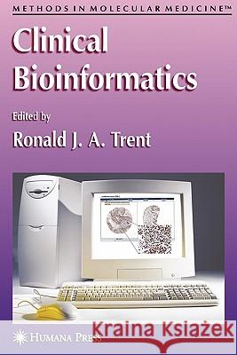 Clinical Bioinformatics Ronald J. a. Trent 9781617377815 Springer