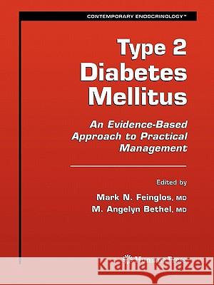 Type 2 Diabetes Mellitus:: An Evidence-Based Approach to Practical Management Feinglos, Mark N. 9781617377839 Springer