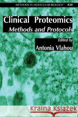 Clinical Proteomics: Methods and Protocols Vlahou, Antonia 9781617377990