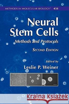 Neural Stem Cells: Methods and Protocols Weiner, Leslie P. 9781617378041 Springer