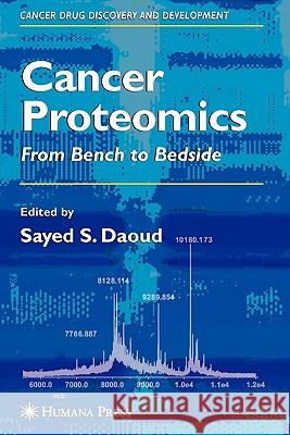 Cancer Proteomics: From Bench to Bedside Daoud, Sayed S. 9781617378072 Springer