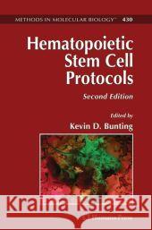 Hematopoietic Stem Cell Protocols Kevin D. Bunting 9781617378164 Springer