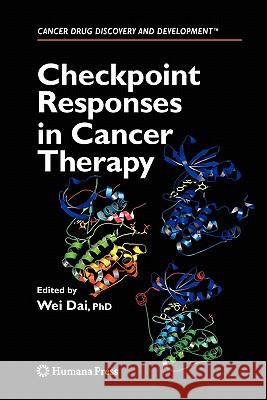 Checkpoint Responses in Cancer Therapy Wei Dai 9781617378478 Springer