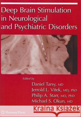 Deep Brain Stimulation in Neurological and Psychiatric Disorders Daniel Tarsy Jerrold Lee Vitek Philip Starr 9781617378546 Springer