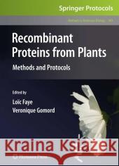 Recombinant Proteins from Plants: Methods and Protocols Faye, Loïc 9781617378645 Not Avail