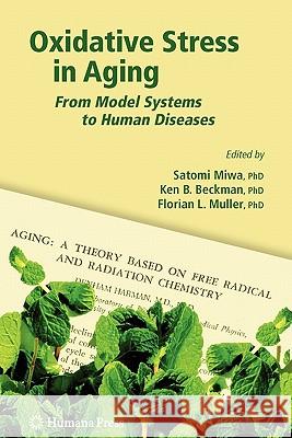 Oxidative Stress in Aging: From Model Systems to Human Diseases Miwa, Satomi 9781617378706 Springer