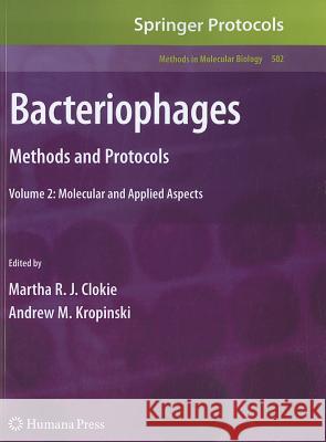 Bacteriophages: Methods and Protocols, Volume 2: Molecular and Applied Aspects Clokie, Martha R. J. 9781617379109 Not Avail