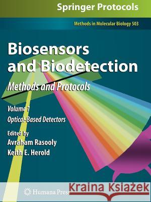 Biosensors and Biodetection: Methods and Protocols Volume 1: Optical-Based Detectors Rasooly, Avraham 9781617379116