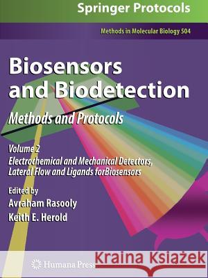 Biosensors and Biodetection: Methods and Protocols Volume 2: Electrochemical and Mechanical Detectors, Lateral Flow and Ligands for Biosensors Rasooly, Avraham 9781617379123 Not Avail