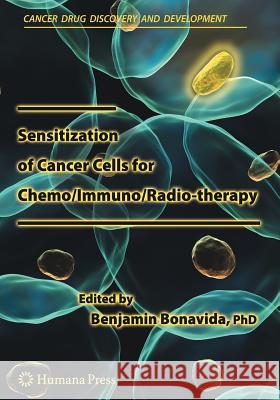Sensitization of Cancer Cells for Chemo/Immuno/Radio-Therapy Bonavida, Benjamin 9781617379284