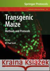 Transgenic Maize: Methods and Protocols Scott, M. Paul 9781617379352 Not Avail