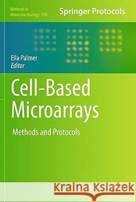 Cell-Based Microarrays: Methods and Protocols Palmer, Ella 9781617379697 Not Avail