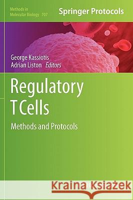 Regulatory T Cells: Methods and Protocols Kassiotis, George 9781617379789 Not Avail