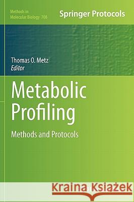 Metabolic Profiling: Methods and Protocols Metz, Thomas O. 9781617379840 Not Avail