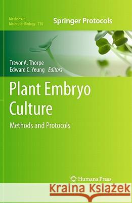 Plant Embryo Culture: Methods and Protocols Thorpe, Trevor a. 9781617379871 Not Avail