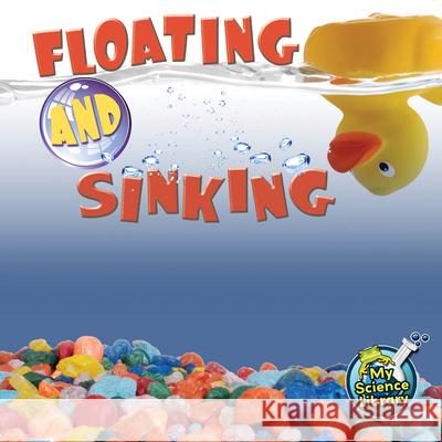 Floating and Sinking Amy S. Hansen Kristi Lew 9781617419409 Rourke Publishing