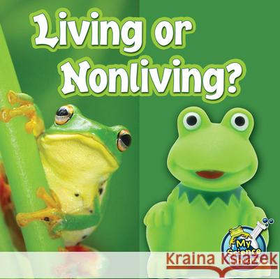 Living or Nonliving? Kelli Hicks 9781617419454