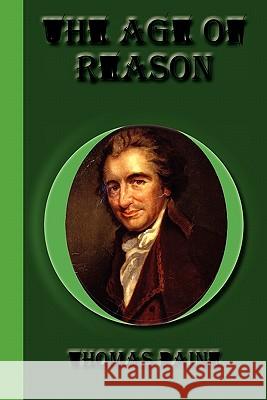 The Age Of Reason Paine, Thomas 9781617430114 Greenbook Publications, LLC