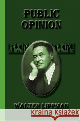 Public Opinion Walter Lippman 9781617430299 Greenbook Publications, LLC