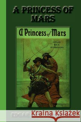 A Princess of Mars Edgar Rice Burroughs 9781617430558 Greenbook Publications, LLC