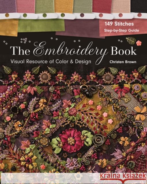 The Embroidery Book: Visual Resource of Color & Design Christen Brown 9781617452246 C & T Publishing