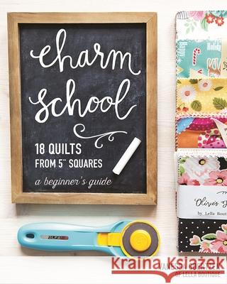 Charm School - 18 Quilts from 5