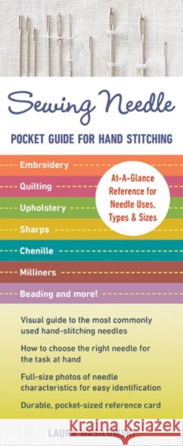 Sewing Needle Pocket Guide for Hand Stitching: At-A-Glance Reference for Needle Uses, Types & Sizes - Embroidery, Quilting, Upholstery, Sharps, Chenil Laura Wasilowki 9781617456442 C&T Publishing