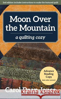 Moon Over the Mountain: A Quilting Cozy Jones, Carol Dean 9781617457425