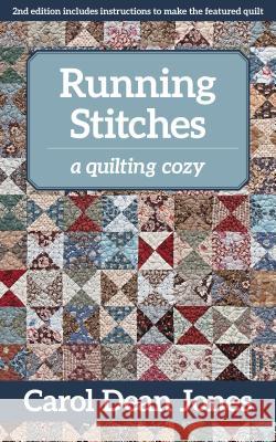 Running Stitches: A Quilting Cozy Carol Dean Jones 9781617457500