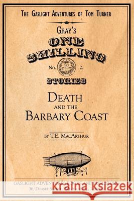 Death and the Barbary Coast T. E. MacArthur 9781617521584 Treasureline Publishing