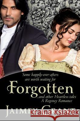 Forgotten, and other Heartless tales Grant, Jaimey 9781617521843 Treasureline Publishing